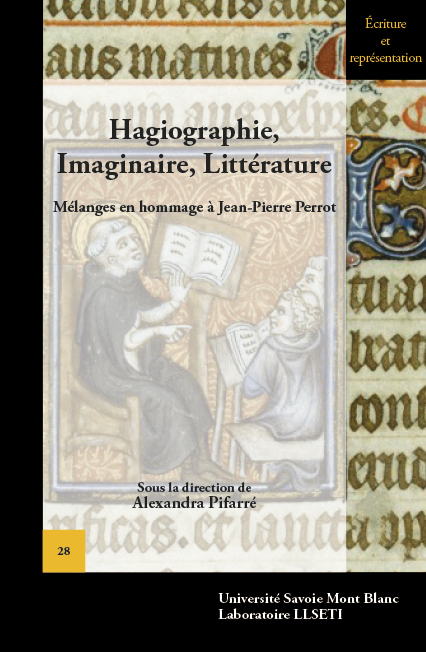 Hagiographie, Imaginaire, Littérature. Mélanges en hommage à Jean-Pierre Perrot