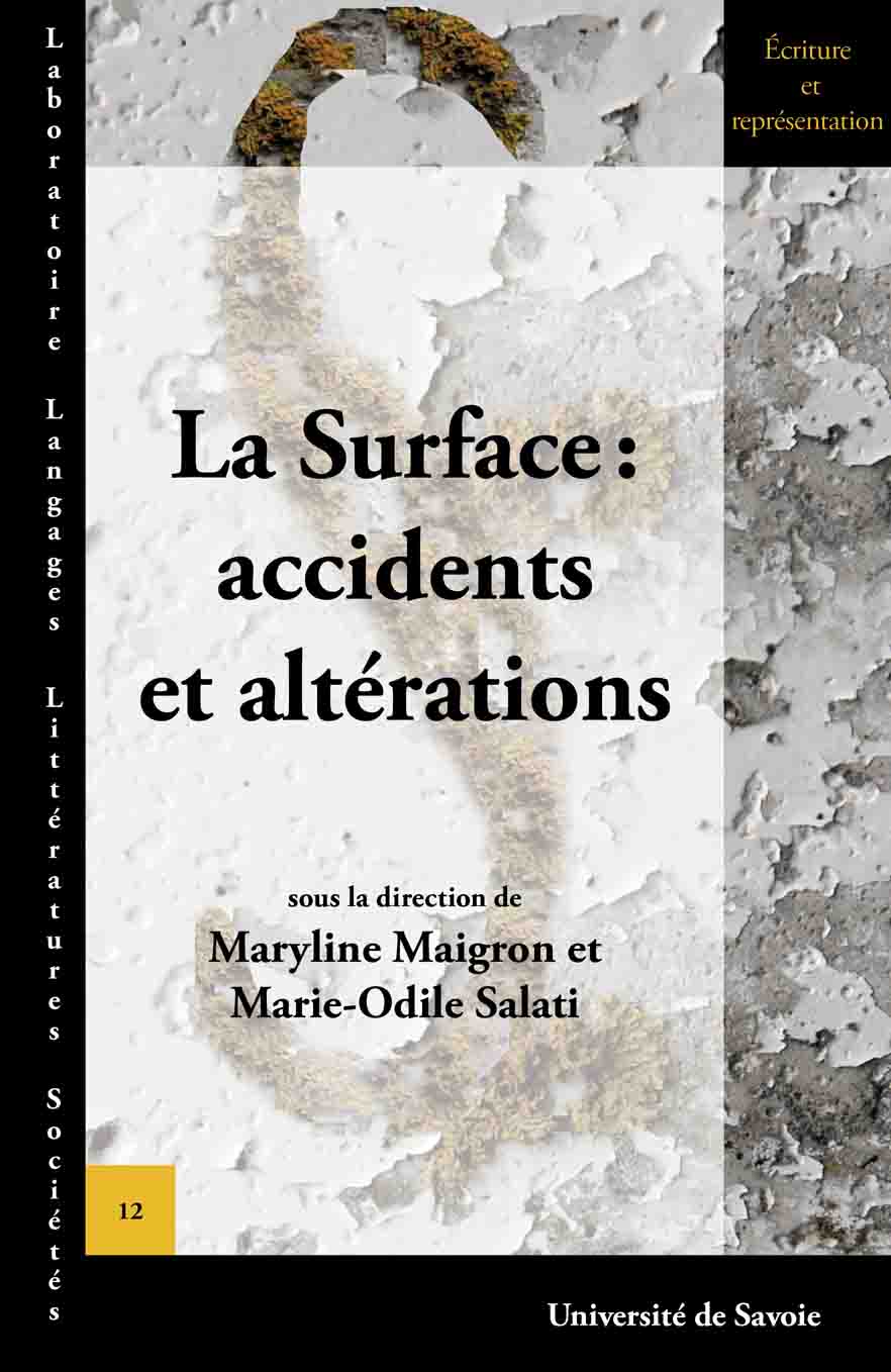 La Surface: accidents et altérations