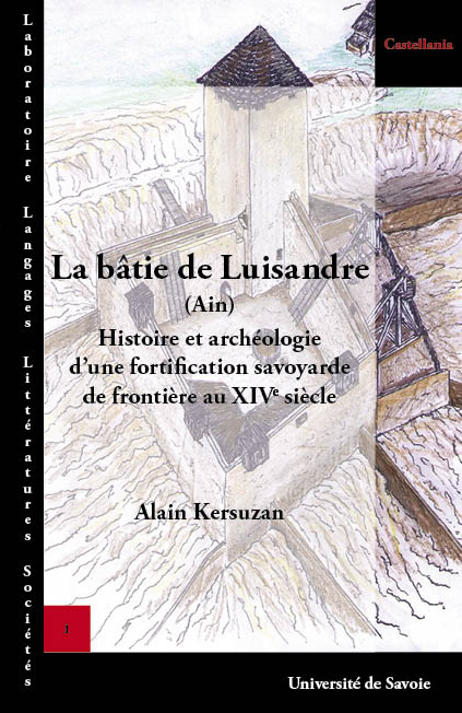 La bâtie de Luisandre (Ain) Histoire et archéologie d'une fortification savoyarde